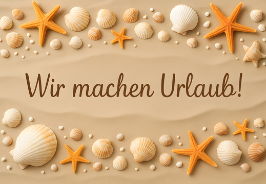 Wir machen Urlaub! Schild mit Muscheln und Seesternen am Sandstrand
